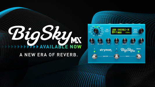 Unveiling the Ultimate Reverb Experience: A Deep Dive into the New Strymon BigSky MX Pedal